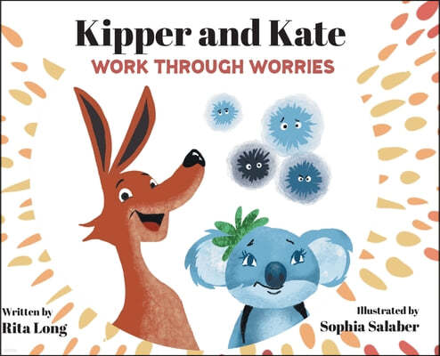 Kipper and Kate Work Through Worries