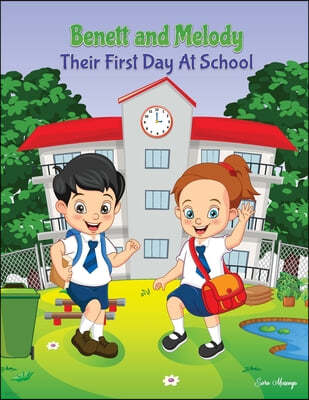 Benett and Melody Their First Day At School