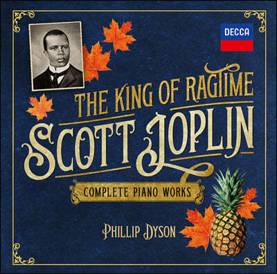 Phillip Dyson 스코트 조플린 피아노 작품 전곡집 (Scott Joplin: The King of Ragtime - Complete Piano Works)