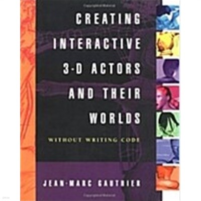 Creating Interactive 3-D Actors and Their Worlds (Conquering 3D Graphics)