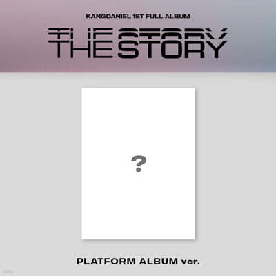 ٴϿ (KANG DANIEL) - 1st Full Album [The Story] [Platform ver.]