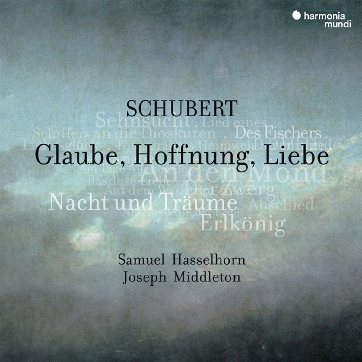 Samuel Hasselhorn 슈베르트: 믿음, 소망, 사랑 - 사무엘 하셀호른 (Schubert: Claube, Hoffnung, Liebe)