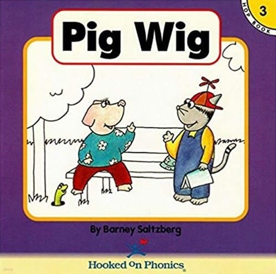 Pig Wig (Hooked on Phonics, Book 3) Paperback