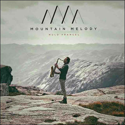 Mulo Francel (ķ ) - Mountain Melody