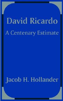 David Ricardo: A Centenary Estimate
