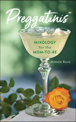 Preggatinis(tm): Mixology for the Mom-To-Be