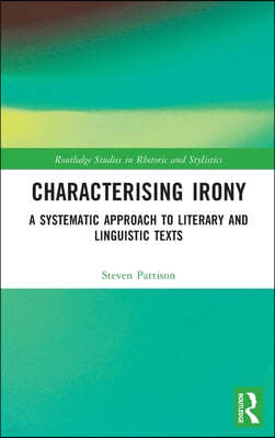 Characterising Irony: A Systematic Approach to Literary and Linguistic Texts
