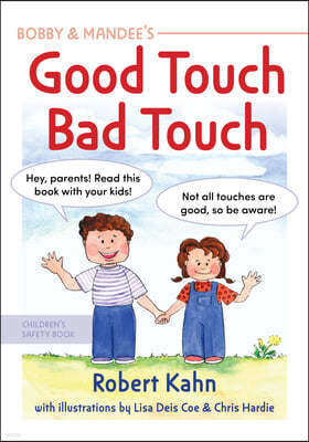 Bobby and Mandee's Good Touch, Bad Touch, Revised Edition: Children's Safety Book