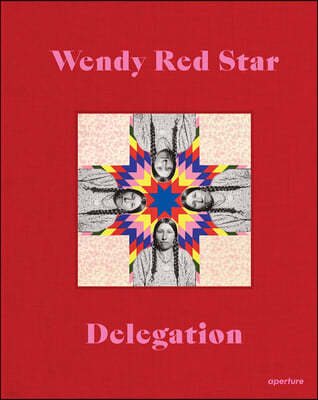 Wendy Red Star: Delegation (Signed Edition)