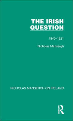 The Irish Question: 1840-1921