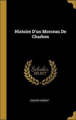 Histoire D'un Morceau De Charbon