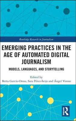 Emerging Practices in the Age of Automated Digital Journalism