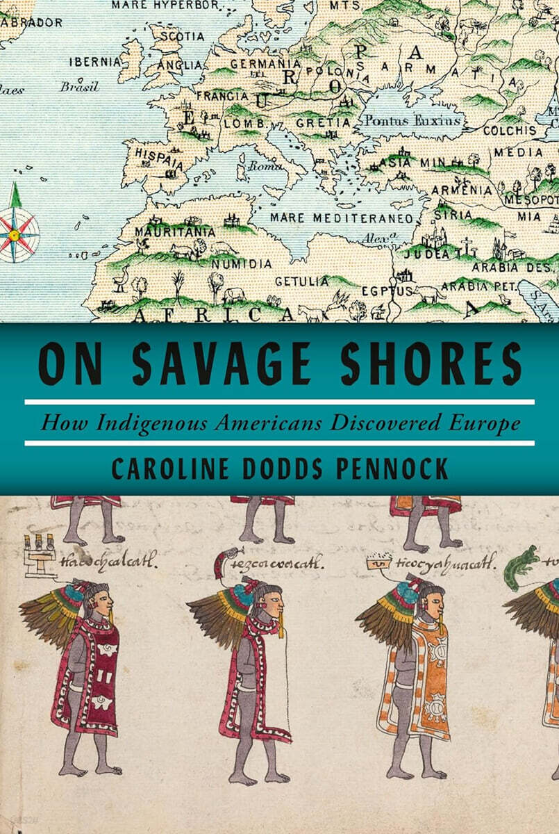On Savage Shores: How Indigenous Americans Discovered Europe