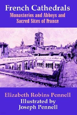 French Cathedrals, Monasteries and Abbeys and Sacred Sites of France