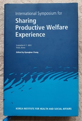 sharing productive welfare experience:internationalm symposium for