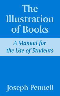 The Illustration of Books: A Manual for the Use of Students
