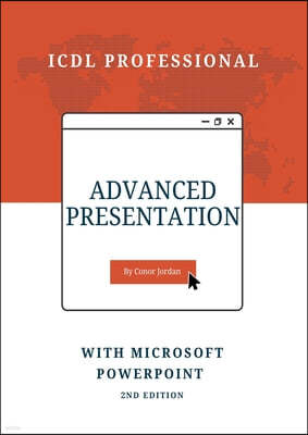 Advanced Presentation with Microsoft PowerPoint: ICDL Professional