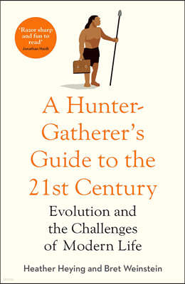 A Hunter-Gatherer's Guide to the 21st?Century