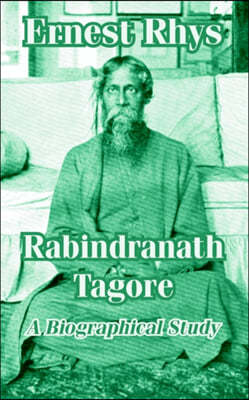 Rabindranath Tagore: A Biographical Study