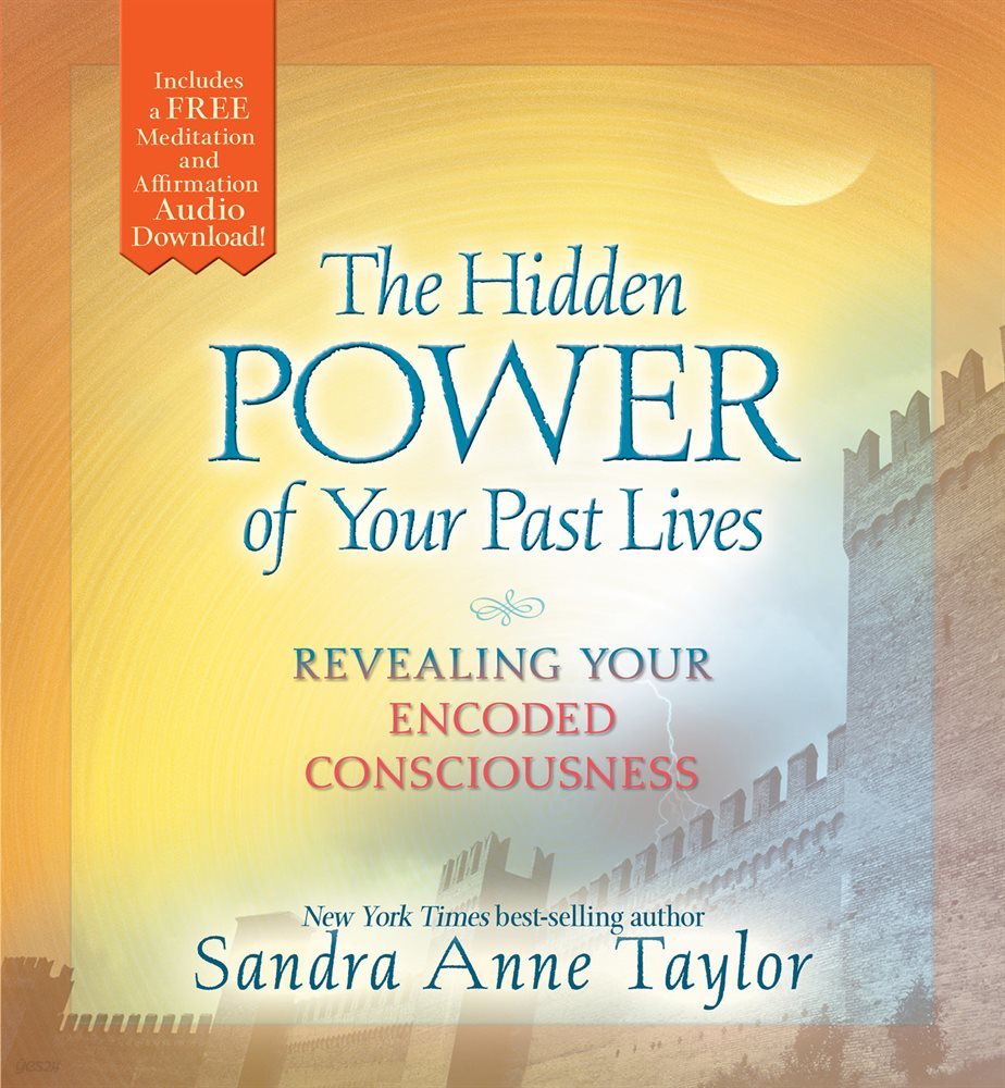 The Hidden Power of Your Past Lives