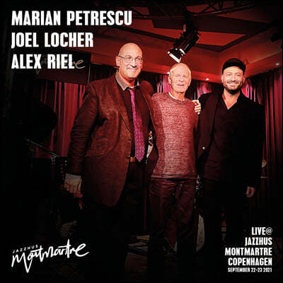 Marian Petrescu / Joel Locher / Alex Riel - Live at Jazzhus Montmartre, Kopenhagen