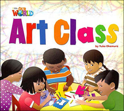 Our World Readers 2.1: Art Class