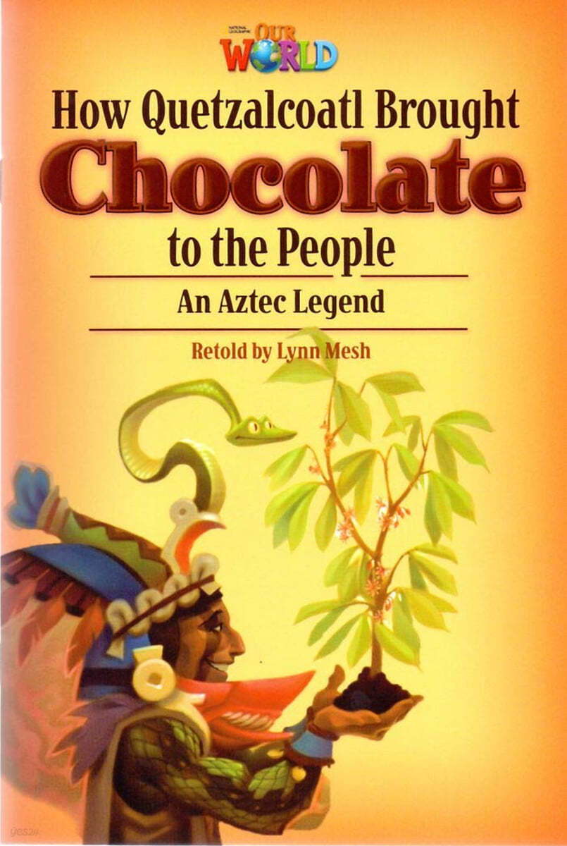 Our World Readers 6.3: How Quetzalcoatl Brought Chocolate to the People