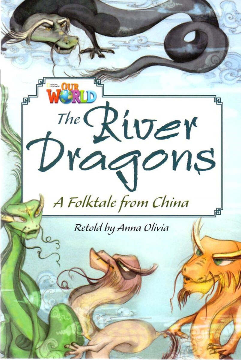 Our World Readers 6.4: The River Dragons