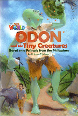 Our World Readers 6.5: Odon and the Tiny Creatures