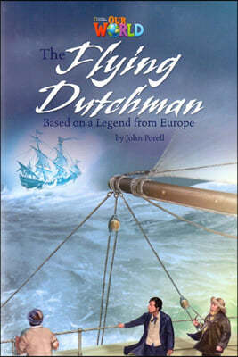 Our World Readers 6.9: The Flying Dutchman