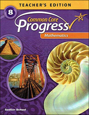 Common Core Progress Mathematics Grade 8 : Teacher's Guide