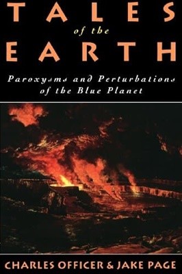Tales of the Earth: Paroxysms and Perturbations of the Blue Planet