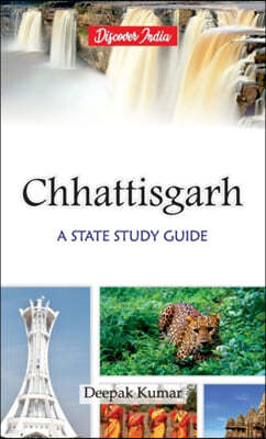 Chattisgarh: A State Study Guide