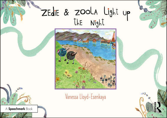 Zedie and Zoola Light Up the Night: A Storybook to Help Children Learn About Communication Differences