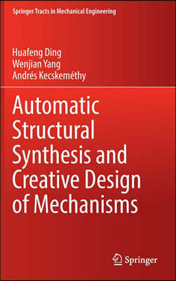 Automatic Structural Synthesis and Creative Design of Mechanisms