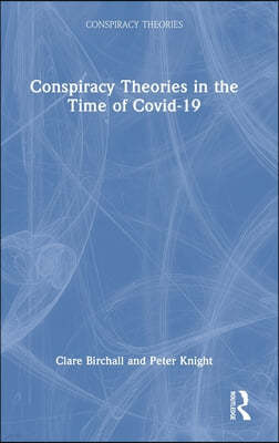 Conspiracy Theories in the Time of Covid-19