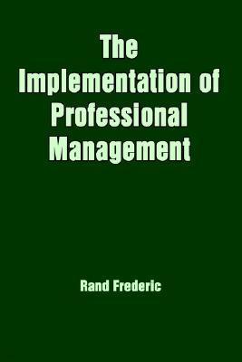 The Implementation of Professional Management