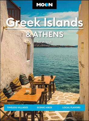 Moon Greek Islands & Athens: Timeless Villages, Scenic Hikes, Local Flavors