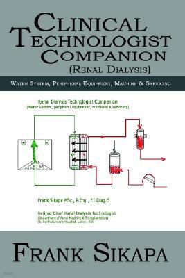 Clinical Technologist Companion(renal Dialysis): Water System, Peripheral Equipment, Machine