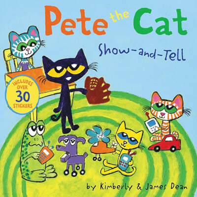 Pete the Cat: Show-And-Tell: Includes Over 30 Stickers!