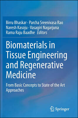 Biomaterials in Tissue Engineering and Regenerative Medicine: From Basic Concepts to State of the Art Approaches