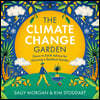 The Climate Change Garden, Updated Edition: Down to Earth Advice for Growing a Resilient Garden