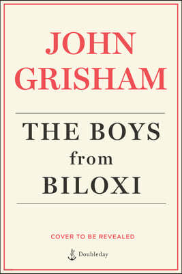 The Boys from Biloxi - Limited Edition: A Legal Thriller