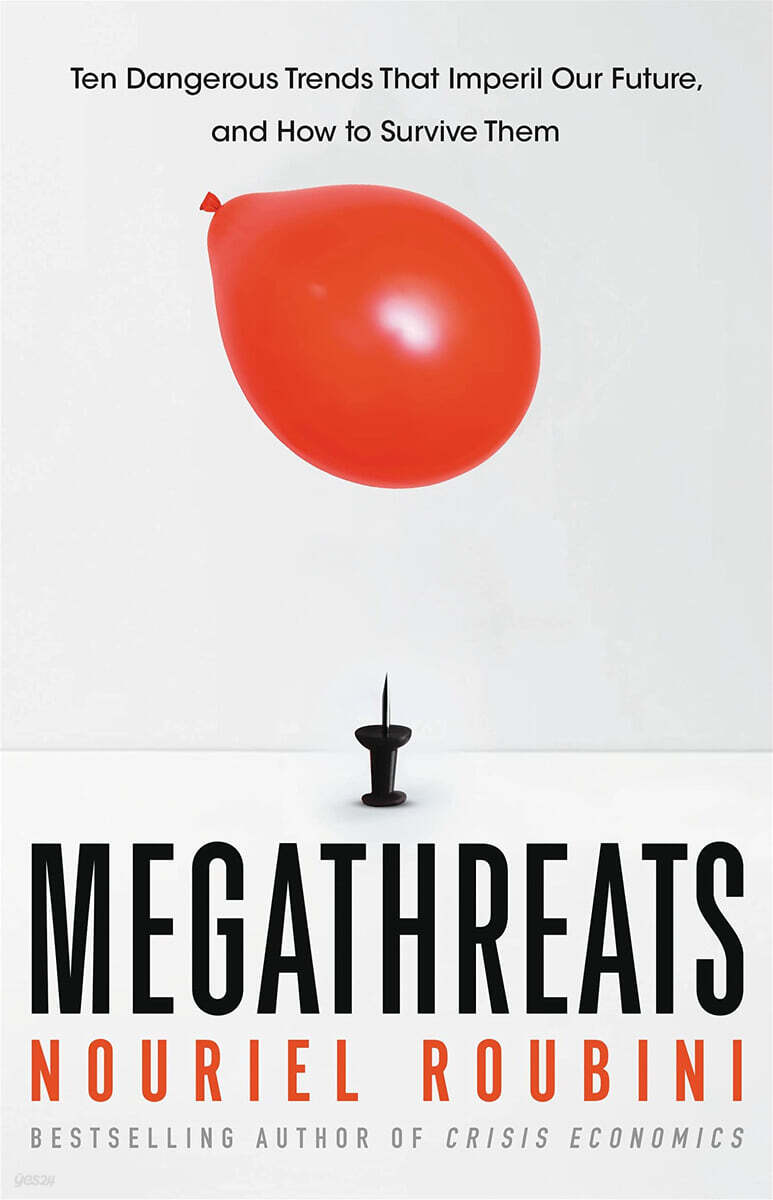 Megathreats: Ten Dangerous Trends That Imperil Our Future, and How to Survive Them
