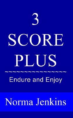 3 Score Plus: Endure and Enjoy