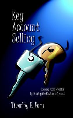 Key Account Selling: Opening Doors - Selling by Meeting the Customer's Needs