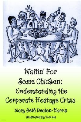 Waitin' for Some Chicken: Understanding the Corporate Hostage