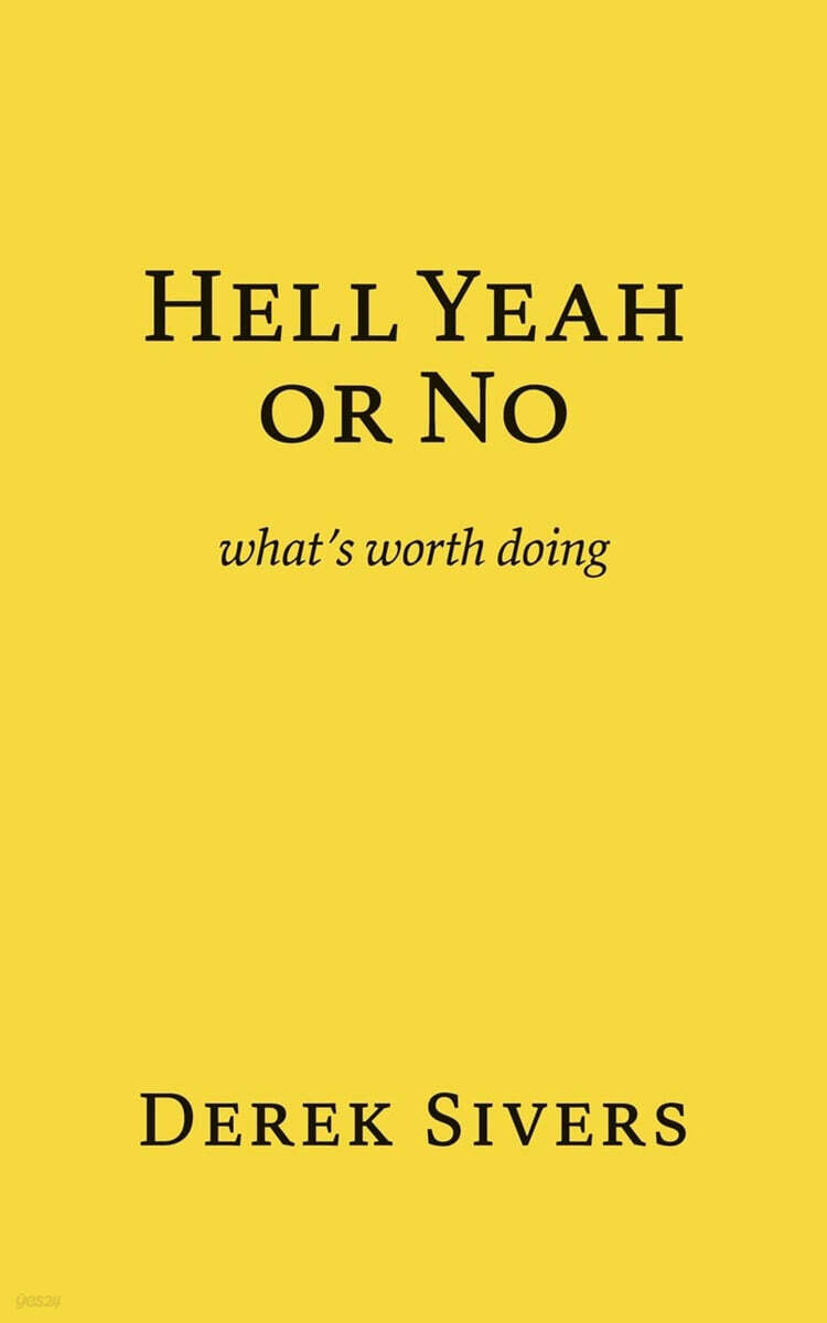 Hell Yeah or No: what's worth doing