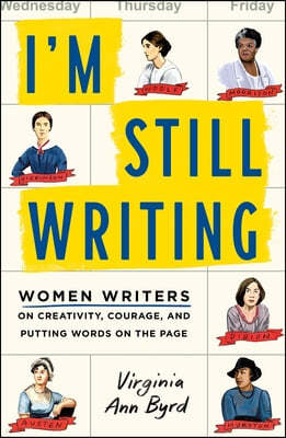 I'm Still Writing: Women Writers on Creativity, Courage, and Putting Words on the Page