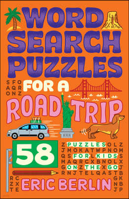 Word Search Puzzles for a Road Trip: 58 Puzzles for Kids on the Go